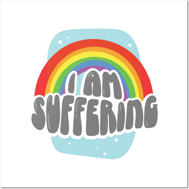 I Am Suffering (Gray) Wall Art by Squibzy